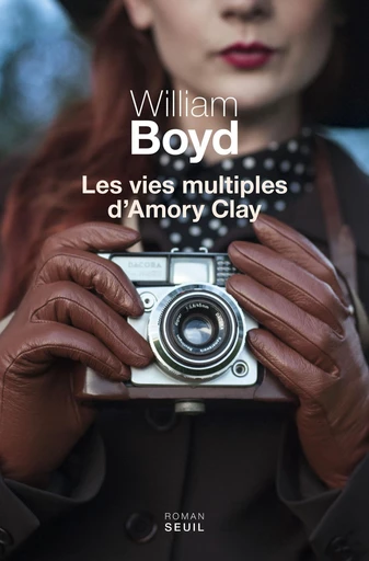 Les Vies multiples d'Amory Clay - William Boyd - Seuil