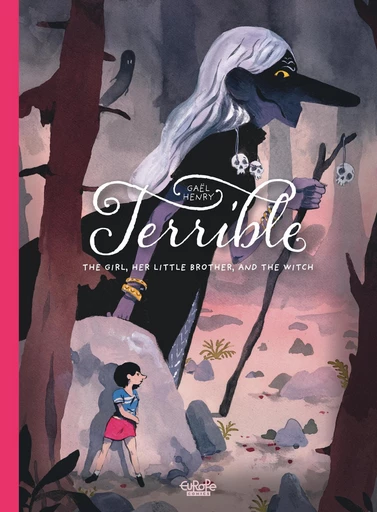 Terrible - L'enfant, la jeune fille et la sorcière - Gaël Henry - Dupuis