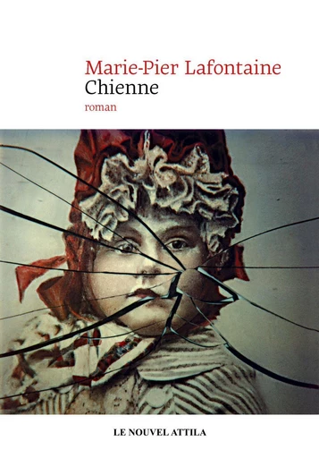 Chienne - Marie-Pier Lafontaine - Éditions Le Nouvel Attila