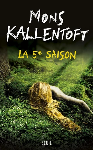 La 5e Saison - Mons Kallentoft - Editions du Seuil