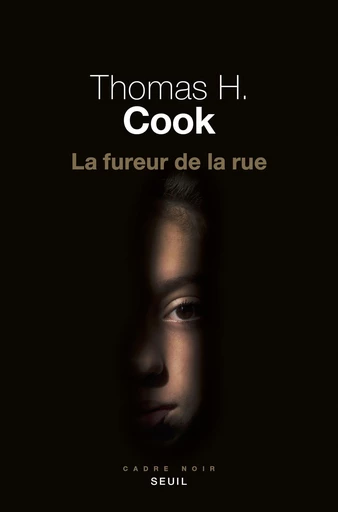 La Fureur de la rue - Thomas H. Cook - Editions du Seuil