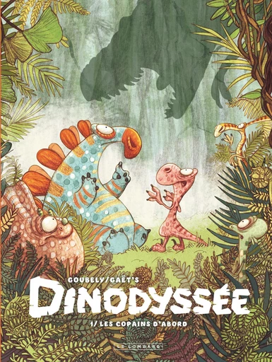 Dinodyssée - Tome 1 - Les copains d'abord -  Gaët's - Le Lombard