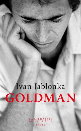 Goldman - Ivan Jablonka - Seuil