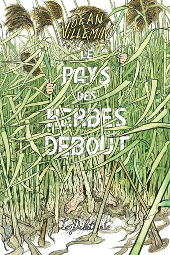 Le Pays des herbes debout - Jean Villemin - Le Dilettante