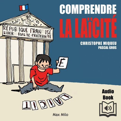 Comprendre la laïcité - Christophe Miqueu - Max Milo Editions