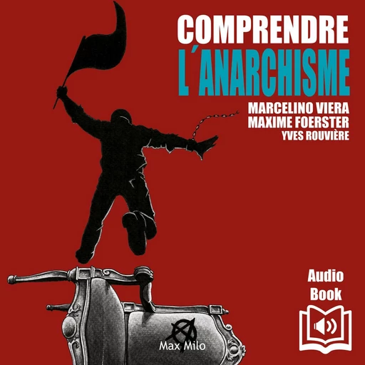 Comprendre l’anarchisme - Marcelino Viera, Maxime Foerster - Max Milo Editions