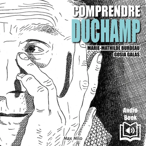 Comprendre Duchamp - Marie-Mathilde Burdeau - Max Milo Editions