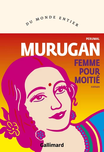 Femme pour moitié - Perumal Murugan - Editions Gallimard