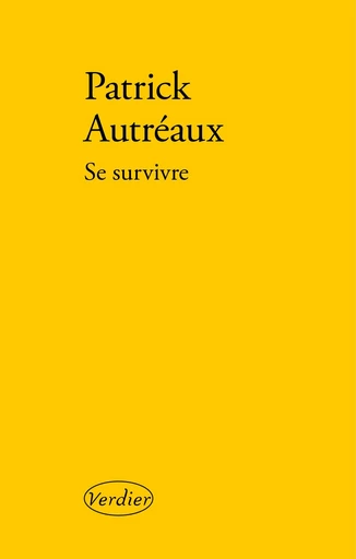 Se survivre - Patrick Autréaux - Verdier