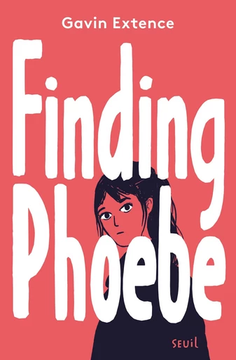 Finding Phoebe - Gavin Extence - Seuil Jeunesse