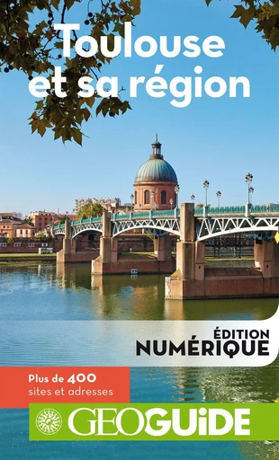 GEOguide Toulouse et sa région -  Collectif - Éditions Gallimard Loisirs