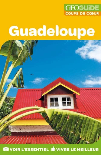 GEOguide Coups de coeur Guadeloupe -  Collectif - Éditions Gallimard Loisirs