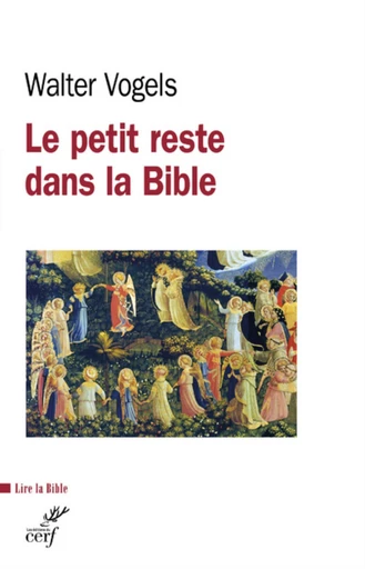 LE PETIT RESTE DANS LA BIBLE -  VOGELS WALTER - Editions du Cerf