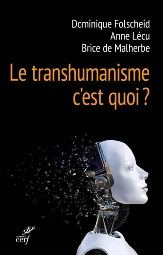 LE TRANSHUMANISME, C'EST QUOI ? -  FOLSCHEID DOMINIQUE,  LECU ANNE,  MALHERBE BRICE DE - Editions du Cerf