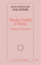 TENDRE L'OREILLE À L'INOUÏ