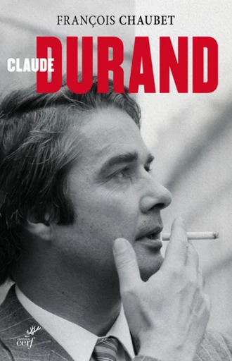 CLAUDE DURAND, BIOGRAPHIE -  CHAUBET FRANCOIS - Editions du Cerf