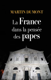 LA FRANCE DANS LA PENSÉE DES PAPES