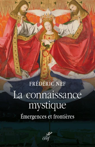 LA CONNAISSANCE MYSTIQUE -  NEF FREDERIC - Editions du Cerf