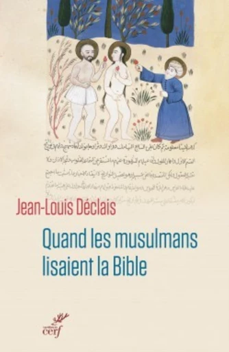 QUAND LES MUSULMANS LISAIENT LA BIBLE -  DECLAIS JEAN-LOUIS - Editions du Cerf