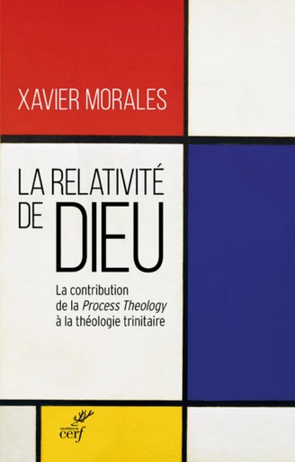 LA RELATIVITÉ DE DIEU -  MORALES XAVIER - Editions du Cerf