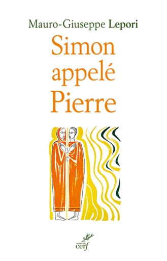 SIMON APELLE PIERRE - SUR LES PAS D'UN HOMME A LASUITE DE DIEU -  LEPORI MARIO GIUSEPPE - Editions du Cerf