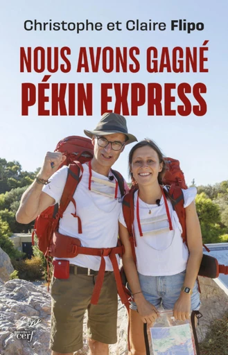 NOUS AVONS GAGNE PEKIN EXPRESS -  FLIPO CHRISTOPHE,  FLIPO CLAIRE - Editions du Cerf