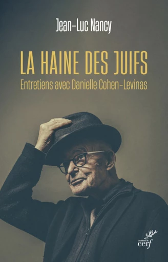 LA HAINE DES JUIFS -  NANCY JEAN-LUC,  COHEN-LEVINAS DANIELLE - Editions du Cerf