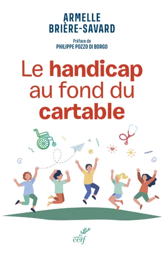 LE HANDICAP AU FOND DU CARTABLE -  BRIERE-SAVARD ARMELLE - Editions du Cerf