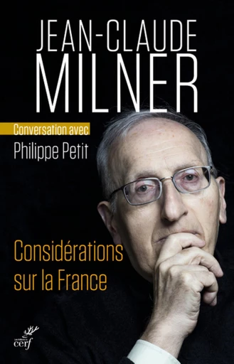 CONSIDÉRATIONS SUR LA FRANCE -  MILNER JEAN-CLAUDE - Editions du Cerf