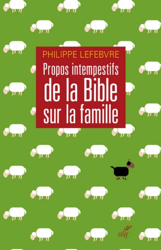 PROPOS INTEMPESTIFS DE LA BIBLE SUR LA FAMILLE -  LEFEBVRE PHILIPPE - Editions du Cerf