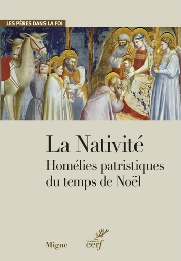 LA NATIVITE - HOMELIES PATRISTIQUES DU TEMPS DE NOEL -  Collectif - Editions du Cerf