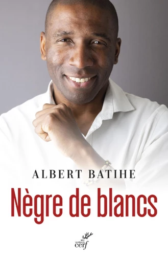 NEGRE DE BLANCS -  BATIHE ALBERT - Editions du Cerf