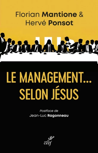 LE MANAGEMENT... SELON JESUS -  PONSOT HERVE,  RAGONNEAU JEAN-LUC - Editions du Cerf