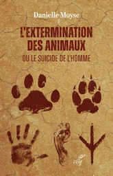 L'EXTERMINATION DES ANIMAUX OU LE SUICIDE DE L'HOMME