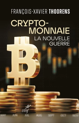 CRYPTOMONNAIE - LA NOUVELLE GUERRE -  THOORENS FRANCOIS-XAVIER - Editions du Cerf