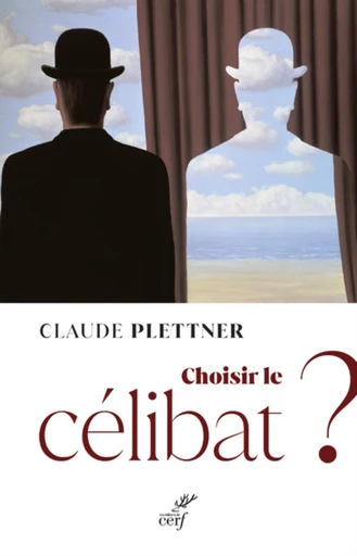 CHOISIR LE CELIBAT ? -  PLETTNER CLAUDE - Editions du Cerf