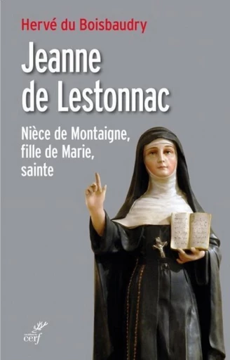 JEANNE DE LESTONNAC -  DU BOISBAUDRY HERVE - Editions du Cerf