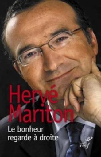 LE BONHEUR REGARDE À DROITE -  MARITON HERVE - Editions du Cerf