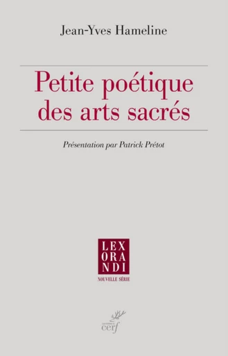 PETITE POÉTIQUE DES ARTS SACRÉS -  HAMELINE JEAN-YVES - Editions du Cerf