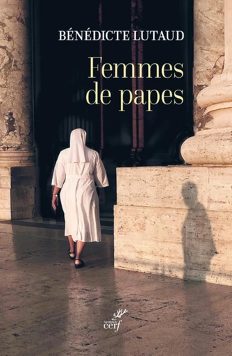 FEMMES DE PAPES -  LUTAUD BENEDICTE - Editions du Cerf