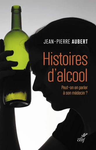 HISTOIRES D'ALCOOL -  AUBERT JEAN-PIERRE - Editions du Cerf