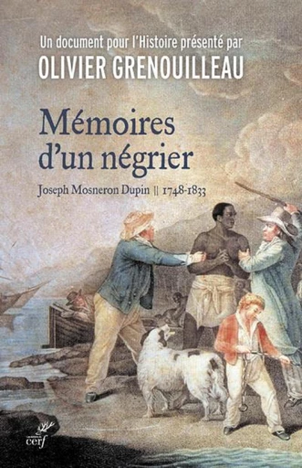 MEMOIRES D'UN NEGRIER - JOSEPH MOSNERON-DUPIN -  GRENOUILLEAU OLIVIER - Editions du Cerf