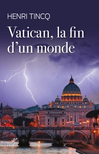 VATICAN, LA FIN D'UN MONDE -  TINCQ HENRI - Editions du Cerf