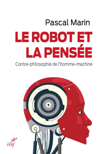 LE ROBOT ET LA PENSEE -  MARIN PASCAL - Editions du Cerf