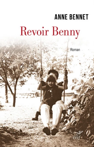 REVOIR BENNY -  BENNET ANNE - Editions du Cerf