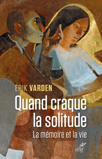 QUAND CRAQUE LA SOLITUDE -  VARDEN ERIK - Editions du Cerf