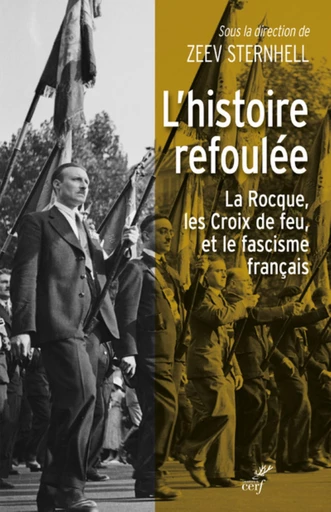 L'HISTOIRE REFOULEE - LA ROCQUE, LES CROIX DE FEUET LE FASCISME FRANCAIS -  STERNHELL ZEEV,  LESCHI DIDIER,  KESTEL LAURENT - Editions du Cerf