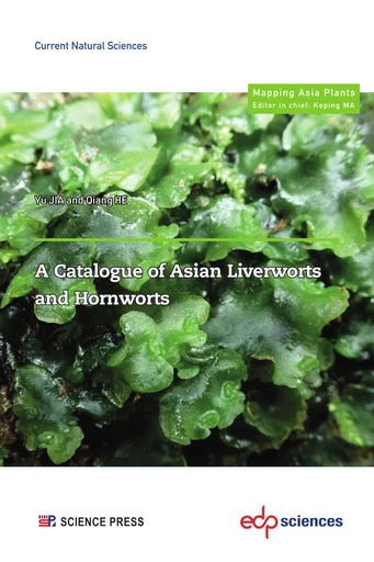 A Catalogue of Asian Liverworts and Hornworts - Yu JIA, Qian He - EDP sciences