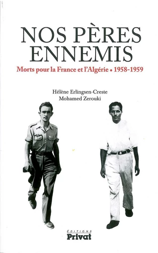 Nos pères ennemis - Hélène Erlingsen-Creste, Mohamed Zerouki - Editions Privat