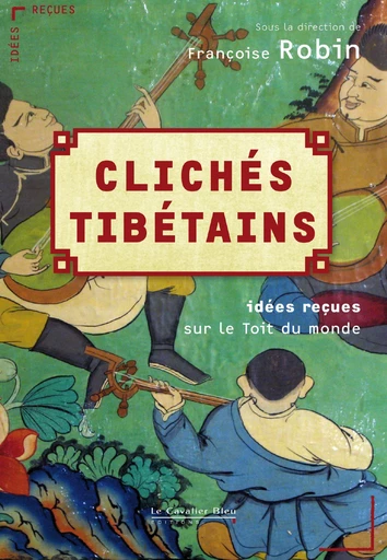 CLICHES TIBETAINS -BP - Françoise Robin - Le Cavalier Bleu